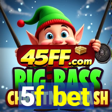 5f bet